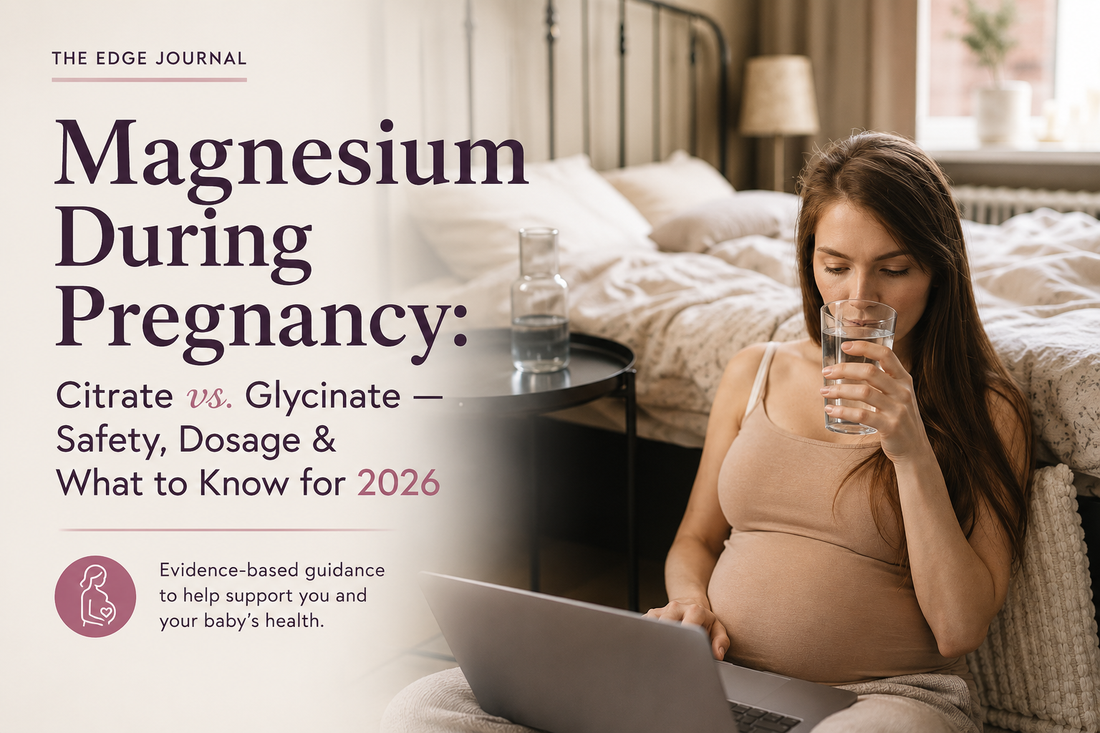 Magnesium During Pregnancy: Citrate vs. Glycinate — Safety, Dosage & What to Know for 2026